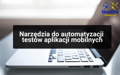 Narzędzia do automatyzacji testów aplikacji mobilnych