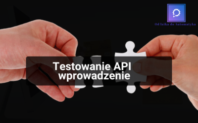 Testy API – kurs Postman