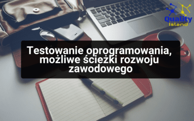 Testowanie oprogramowania, możliwe ścieżki rozwoju zawodowego